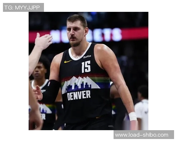 张佳玮分析约基奇缺阵对掘金影响揭示球队真实实力的机会